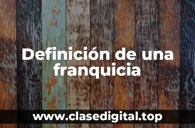 Definición de una franquicia