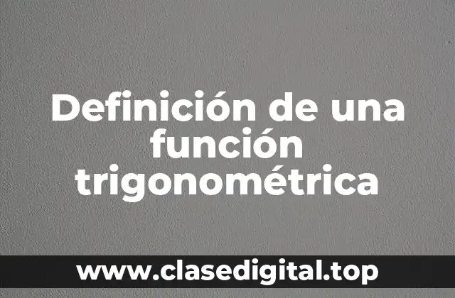 Definición técnica de una función trigonométrica