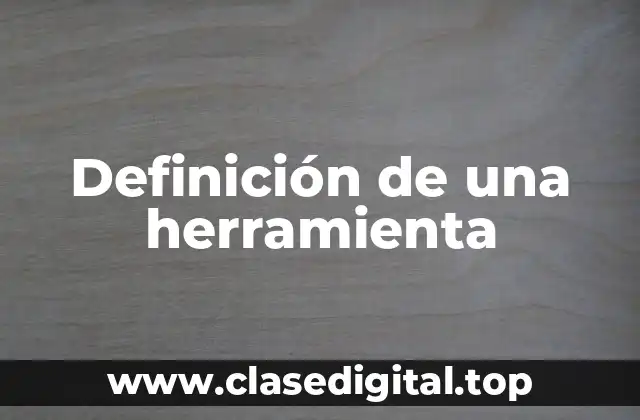 Definición de una herramienta