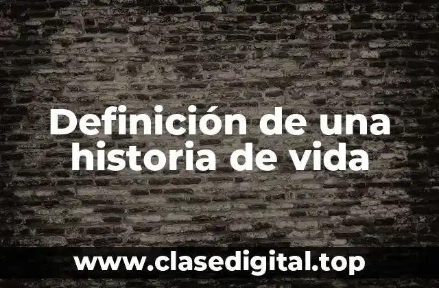 Ejemplos de una historia de vida