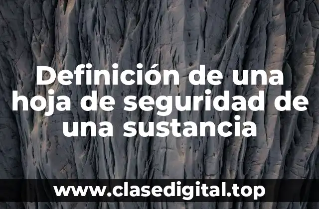 Definición de una hoja de seguridad de una sustancia
