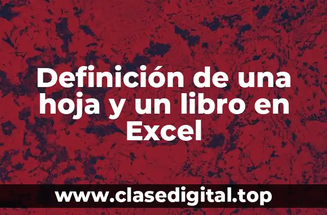 Definición de una hoja y un libro en Excel