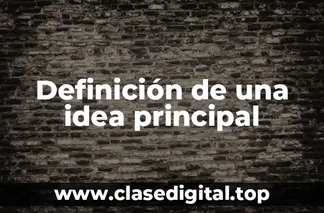 Definición de una idea principal