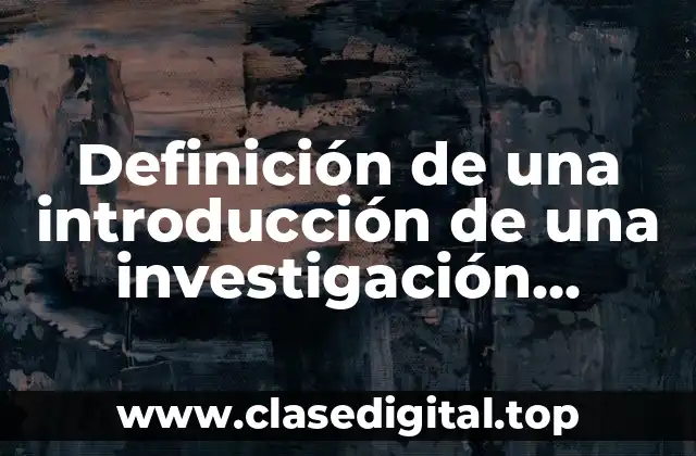 Definición de una introducción de una investigación documental