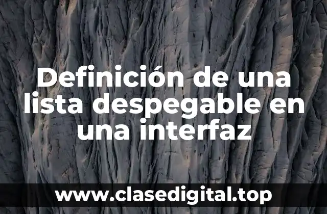 Definición de una lista despegable en una interfaz