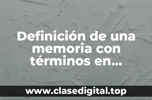 Definición de una memoria con términos en investigación