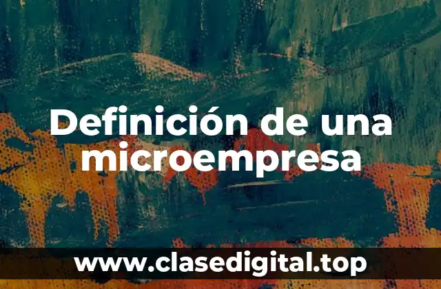 Definición técnica de microempresa
