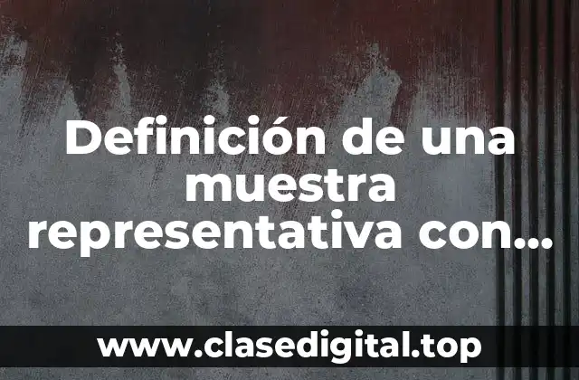 Definición de una muestra representativa con un universo infinito