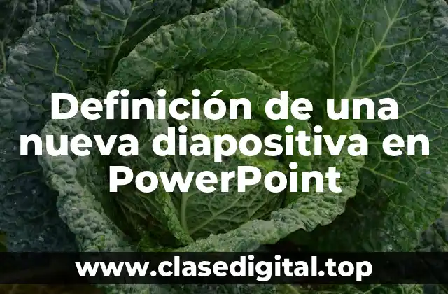 Definición de una nueva diapositiva en PowerPoint