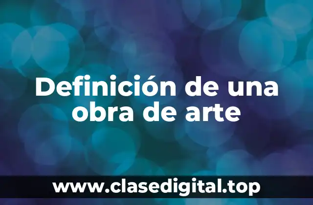 Definición de una obra de arte