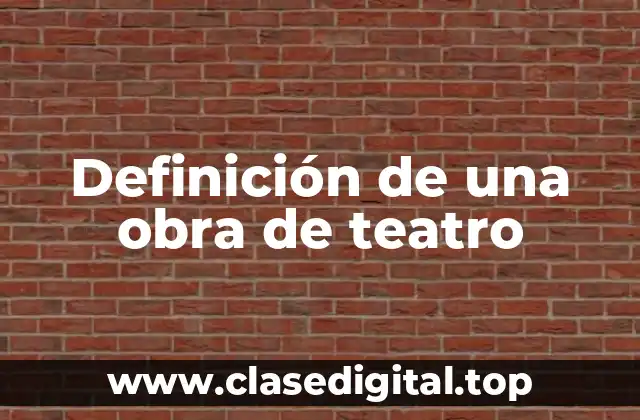 Definición técnica de una obra de teatro