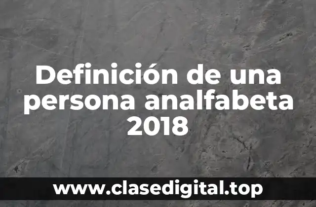 Definición de una persona analfabeta 2018