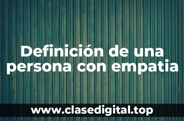 Definición de una persona con empatia
