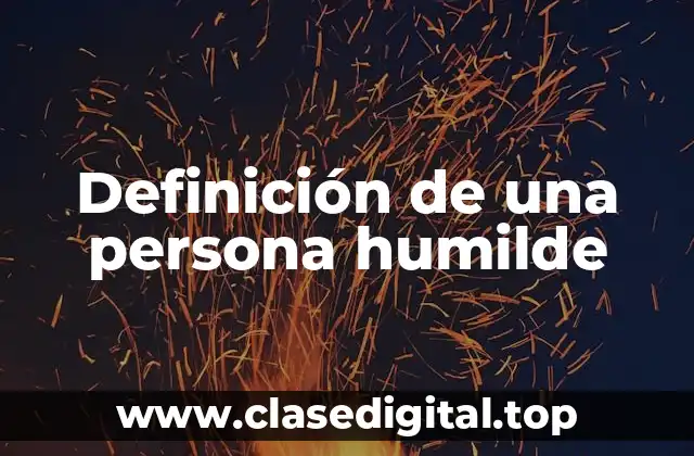 Ejemplos de una persona humilde