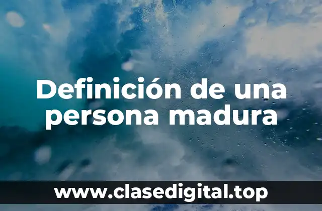 Definición de una persona madura