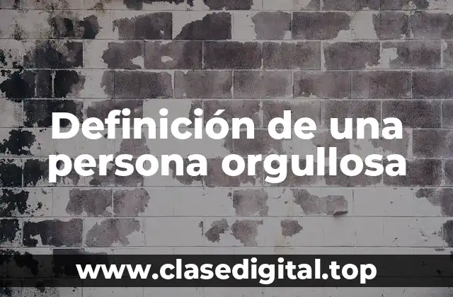 Definición de una persona orgullosa