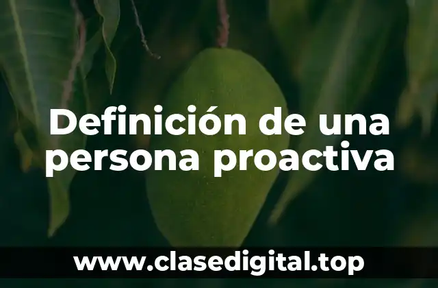 Definición de una persona proactiva