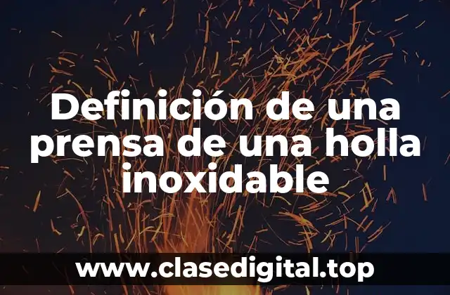 Definición de una prensa de una holla inoxidable