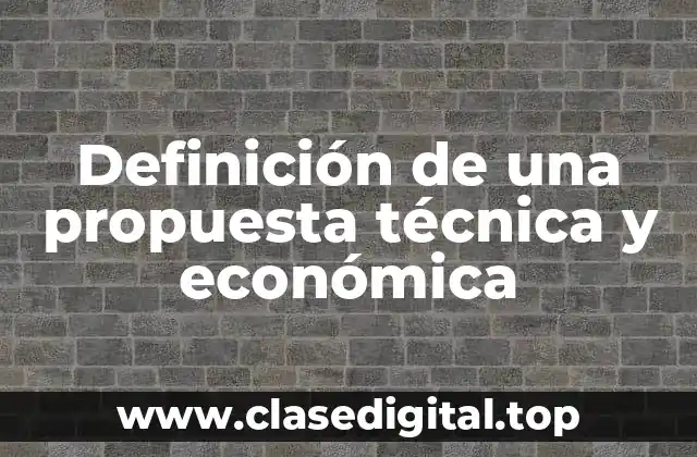 Definición de una propuesta técnica y económica
