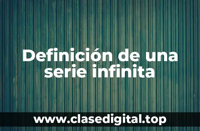 Definición de una serie infinita
