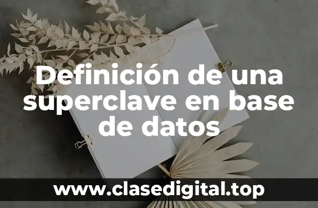 Definición de una superclave en base de datos