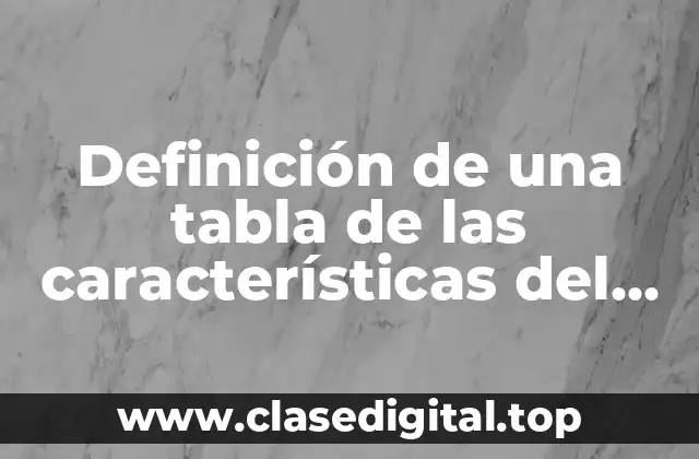 Definición de una tabla de las características del método tradicional