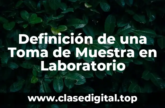 Definición de una Toma de Muestra en Laboratorio
