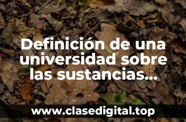 Definición de una universidad sobre las sustancias quimicas