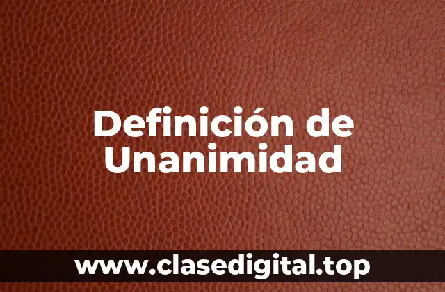 Definición de Unanimidad