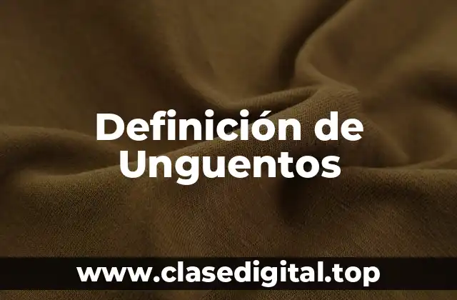 Definición de Unguentos
