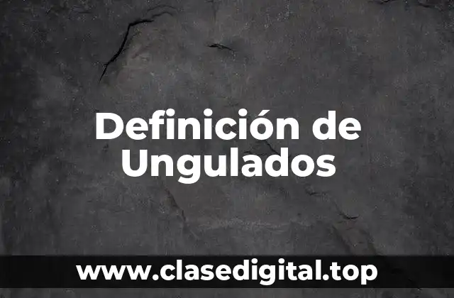 Definición de Ungulados