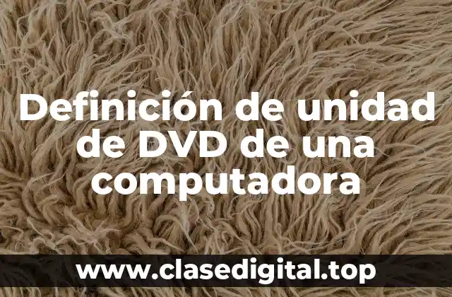 Definición de unidad de DVD de una computadora