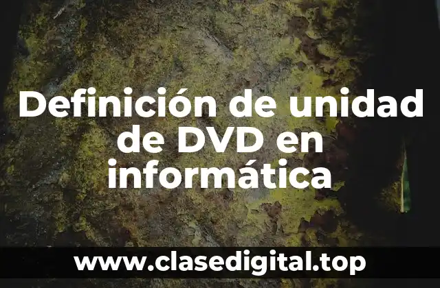 Definición técnica de unidad de DVD