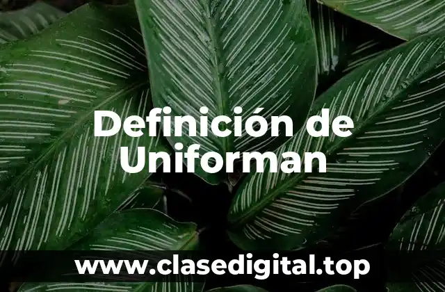 Definición de Uniforman