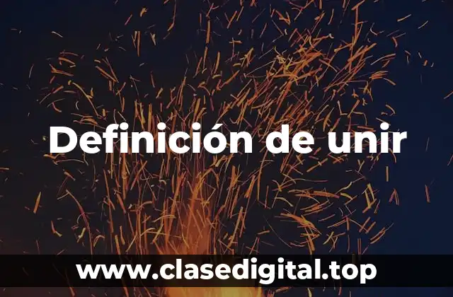 Definición técnica de unir