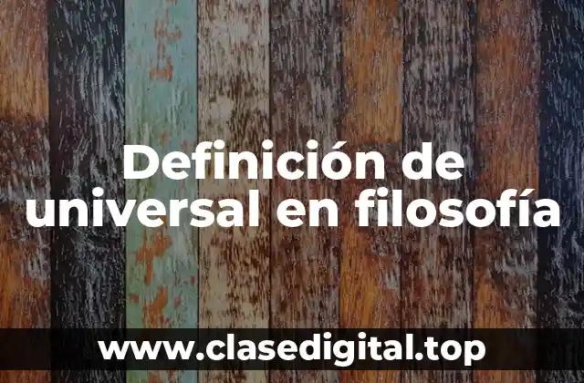 Definición de universal en filosofía