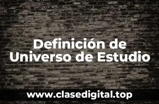 Definición de Universo de Estudio