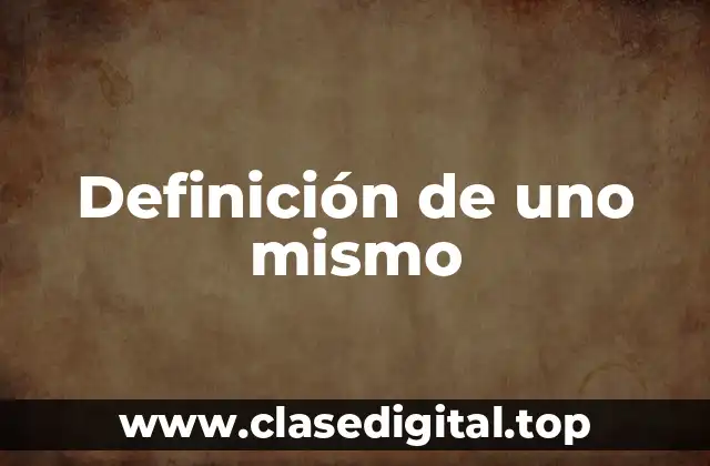 Definición de uno mismo