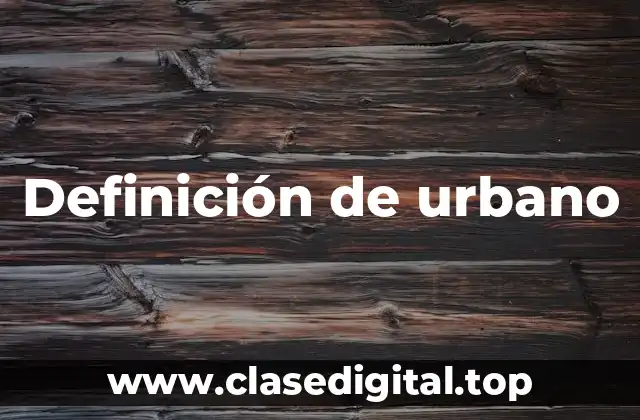 Definición de urbano