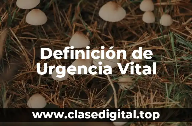 Definición de Urgencia Vital