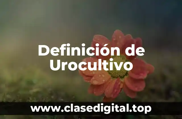 Definición de Urocultivo