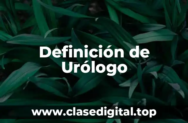 Definición de Urólogo