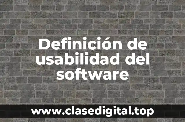 Definición de usabilidad del software