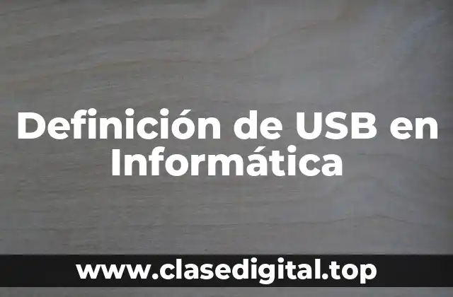 Definición de USB en Informática