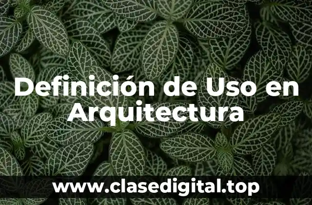 Definición de Uso en Arquitectura