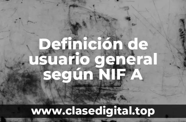 Definición de usuario general según NIF A
