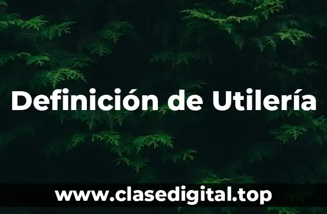 Definición de Utilería