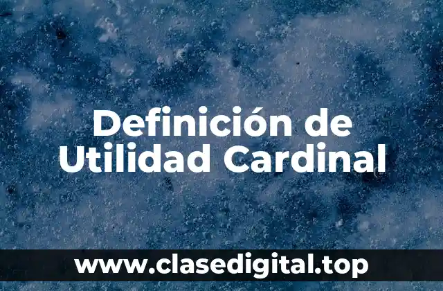 Definición de Utilidad Cardinal