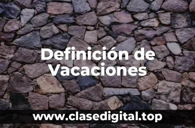 Definición de Vacaciones