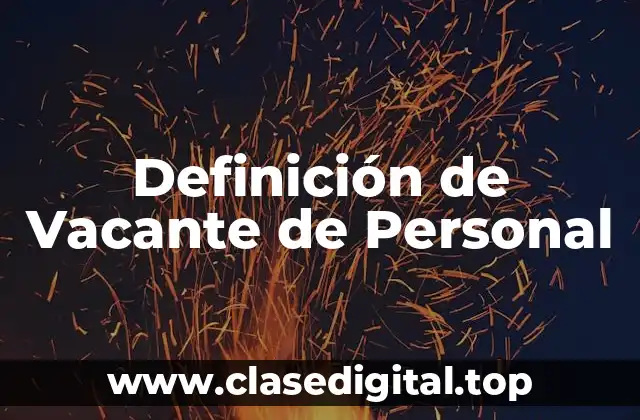 Definición técnica de vacante de personal